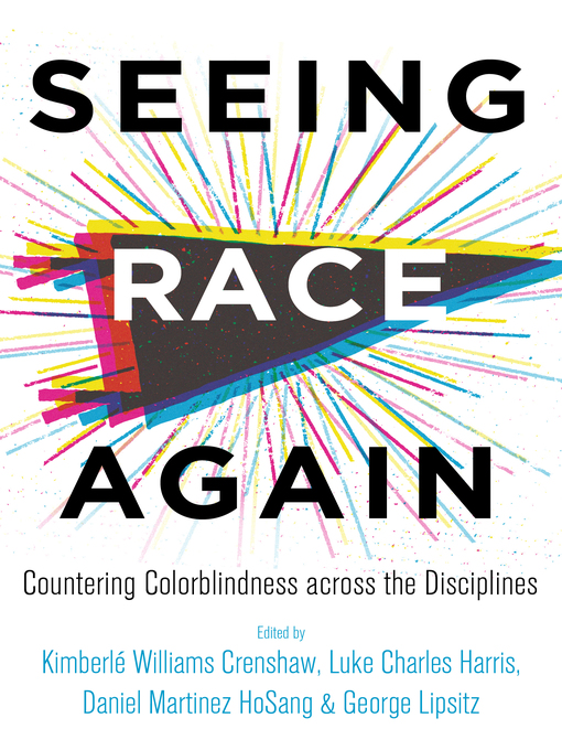 Title details for Seeing Race Again by Kimberlé Williams Crenshaw - Available